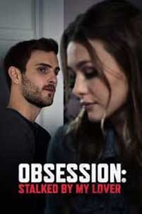 Obsession Stalked by My Lover 2020 Film Online Subtitrat in Romana online subtitrat in romana