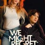 We-Might-Regret-This-2024-Serial-Online-Subtitrat-in-Romana