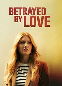 Betrayed by Love 2024 Film Online Subtitrat in Romana online subtitrat in romana