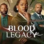 Blood-Legacy-Blood-Legacy-2024-Serial-Online-Subtitrat-in-Romana