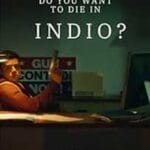 Do-You-Want-to-Die-in-Indio-2024-Film-Online-Subtitrat-in-Romana