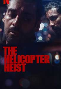 Jaf cu elicopterul The Helicopter Heist 2024 Serial Online Subtitrat in Romana online subtitrat in romana