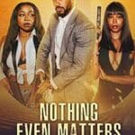 Nothing-Even-Matters-2024-Film-Online-Subtitrat-in-Romana