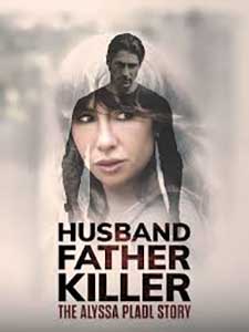 Husband Father Killer The Alyssa Pladl Story 2024 Film Online Subtitrat in Romana online subtitrat in romana