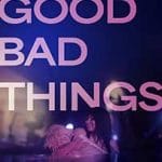 Good-Bad-Things-2024-Film-Online-Subtitrat-in-Romana
