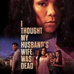 I-Thought-My-Husbands-Wife-Was-Dead-2024-Film-Online-Subtitrat-in-Romana