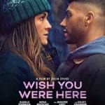 Wish-You-Were-Here-2025-Film-Online-Subtitrat-in-Romana