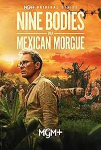 Nine Bodies in a Mexican Morgue 2025 Serial Online Subtitrat in Romana online subtitrat in romana