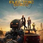 The-Electric-State-2025-Film-Online-Subtitrat-in-Romana