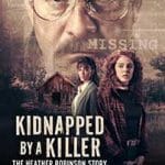 Kidnapped-by-a-Killer-The-Heather-Robinson-Story-2025-Film-Online-Subtitrat