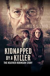 Kidnapped by a Killer The Heather Robinson Story 2025 Film Online Subtitrat online subtitrat in romana