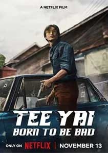 Tee Yai Born to Be Bad 2025 Film Online Subtitrat in Romana online subtitrat in romana