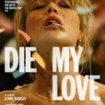 Mori iubirea mea – Die My Love (2025) Mori-iubirea-mea-Die-My-Love-2025-Film-Online-Subtitrat-in-Romana