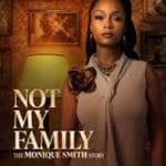 Not My Family: The Monique Smith Story (2025) Not-My-Family-The-Monique-Smith-Story-2025-Film-Online-Subtitrat-in-Romana