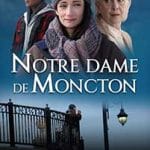 Notre Dame de Moncton (2022) Notre-Dame-de-Moncton-2022-Film-Online-Subtitrat-in-Romana